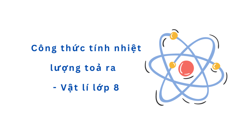 Ứng Dụng Của Công Thức Tính Nhiệt Lượng Tỏa Ra